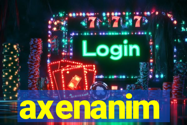 axenanim