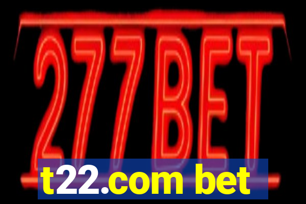 t22.com bet