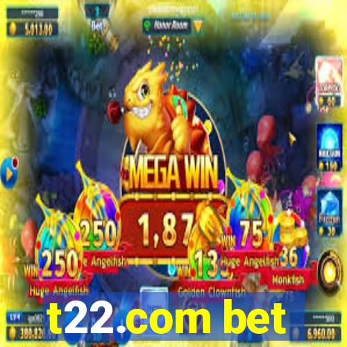 t22.com bet