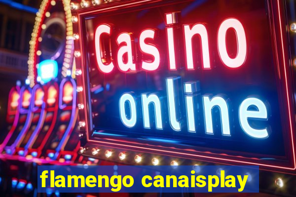 flamengo canaisplay