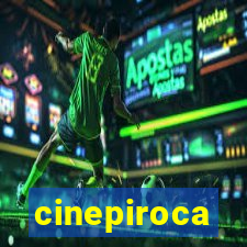 cinepiroca