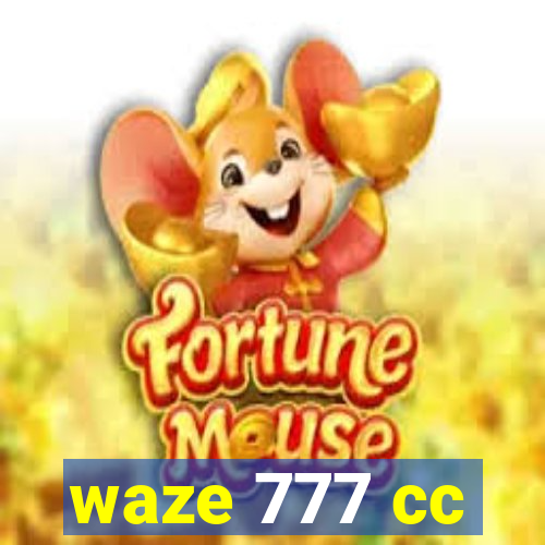 waze 777 cc