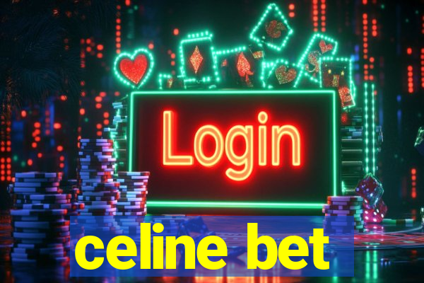 celine bet