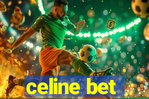 celine bet