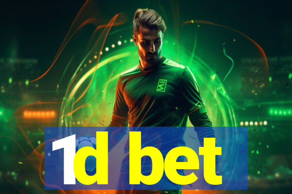 1d bet