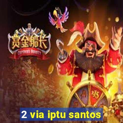 2 via iptu santos