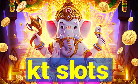 kt slots