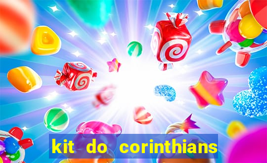 kit do corinthians dls 22