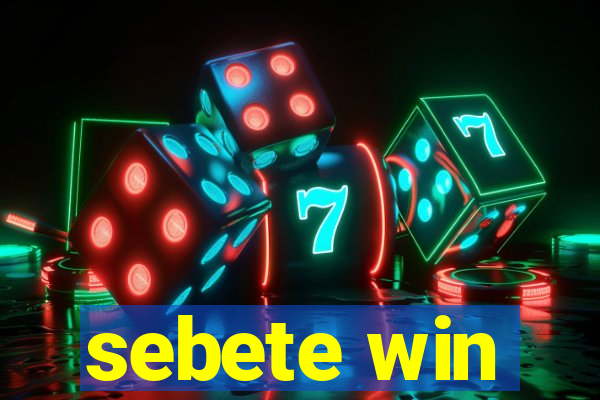 sebete win