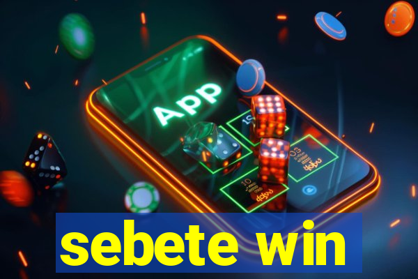 sebete win