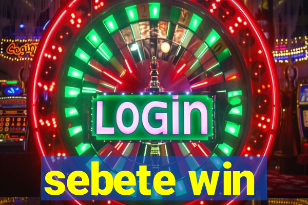 sebete win