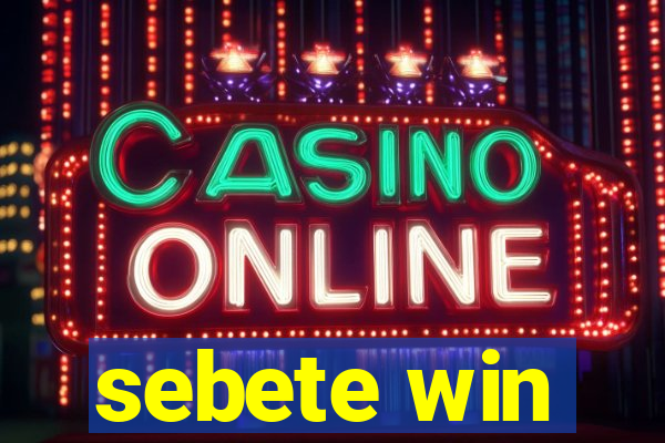 sebete win
