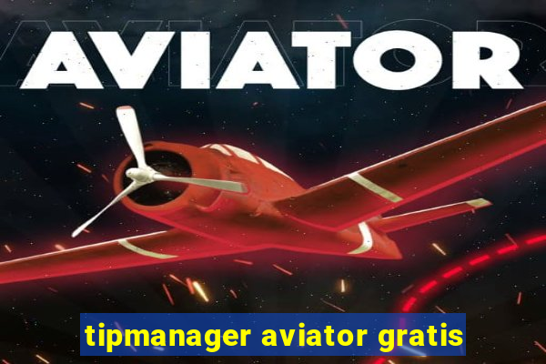 tipmanager aviator gratis