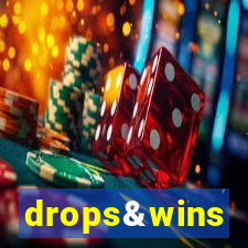 drops&wins