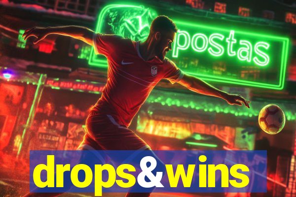 drops&wins