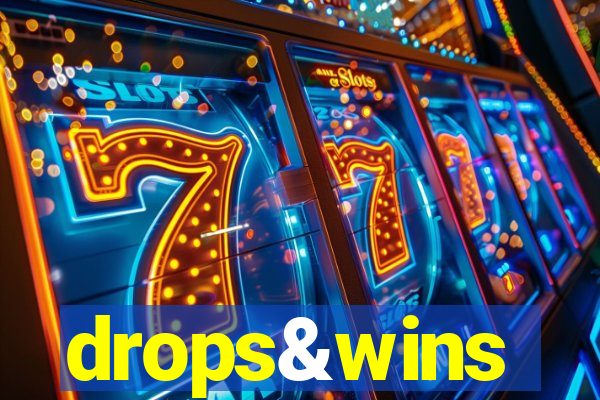 drops&wins