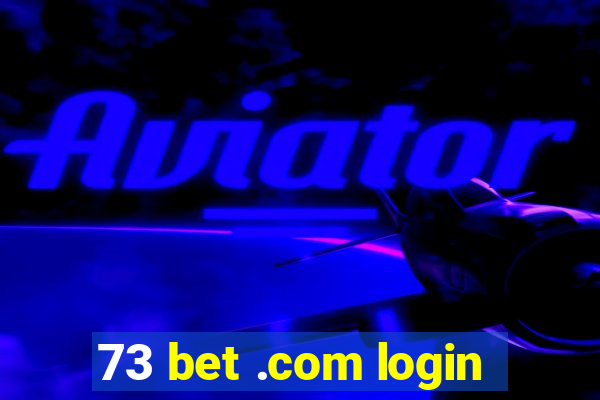 73 bet .com login