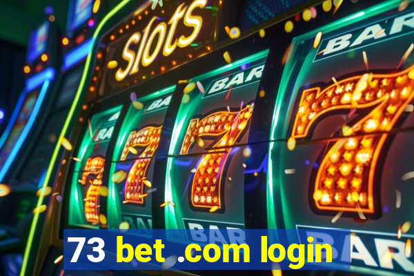 73 bet .com login