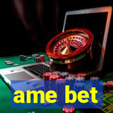 ame bet