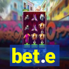 bet.e