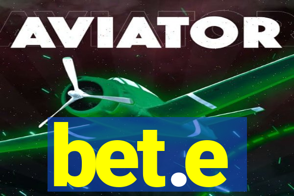 bet.e