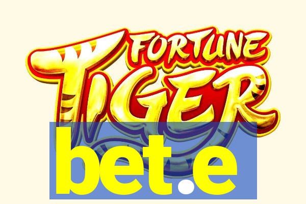 bet.e