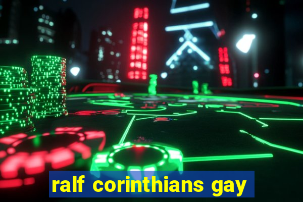 ralf corinthians gay