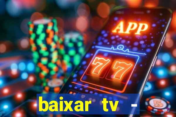 baixar tv - futebol ao vivo
