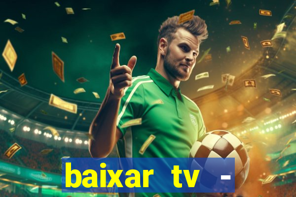baixar tv - futebol ao vivo