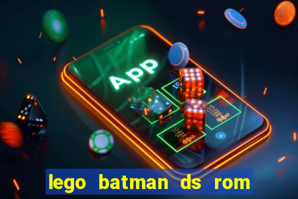 lego batman ds rom pt br