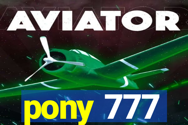 pony 777