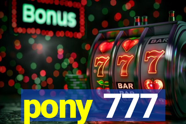 pony 777