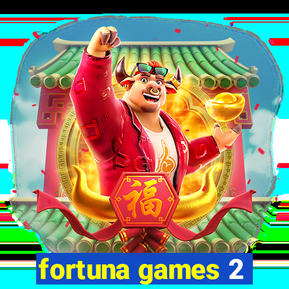 fortuna games 2