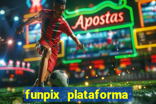 funpix plataforma de jogos