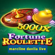 marcline davila live