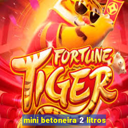 mini betoneira 2 litros