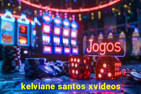 kelviane santos xvideos