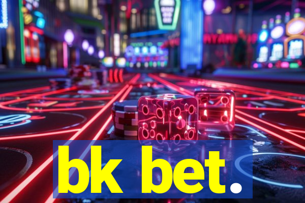 bk bet.