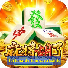 fortuna de tom cavalcante