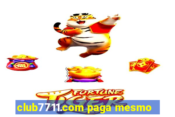 club7711.com paga mesmo