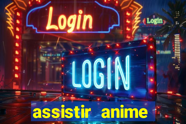 assistir anime online dublado