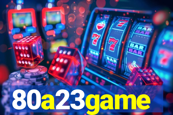 80a23game