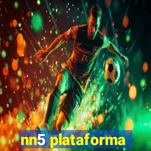 nn5 plataforma