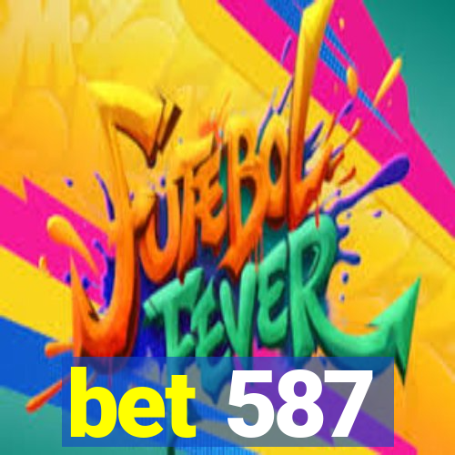 bet 587