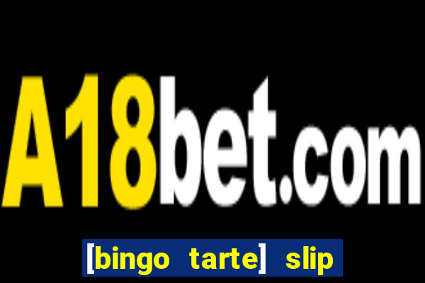 [bingo tarte] slip & stop 1988 part 1