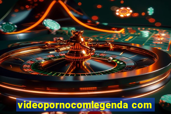 videopornocomlegenda com