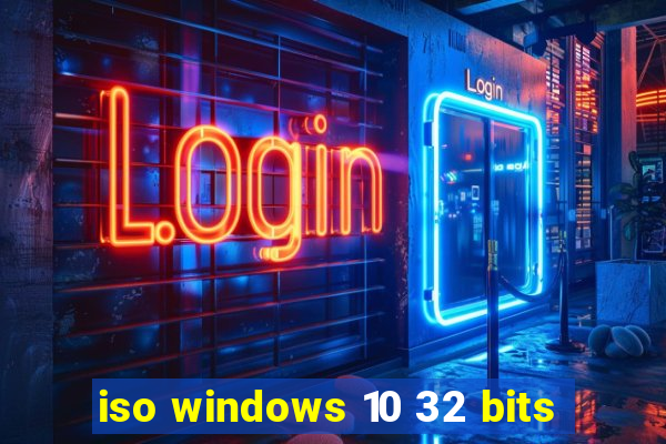 iso windows 10 32 bits