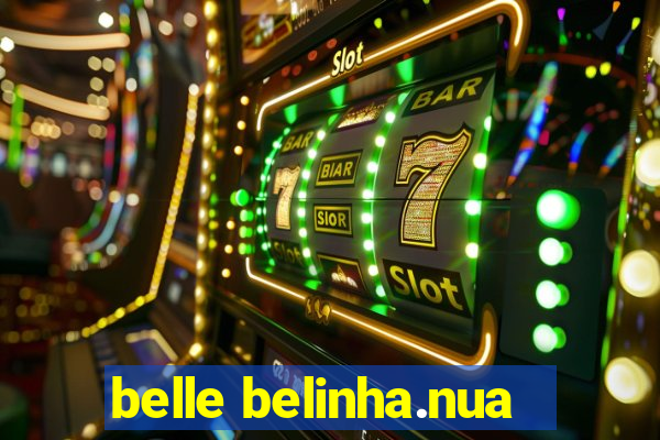 belle belinha.nua