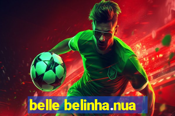 belle belinha.nua