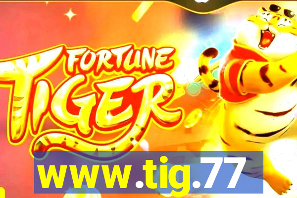 www.tig.77